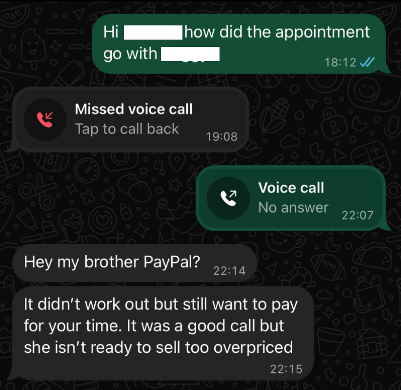 WhatsApp message from an agent: It didn't work out but still want to pay for your time. It was a good call but she isn't ready to sell, too overpriced.